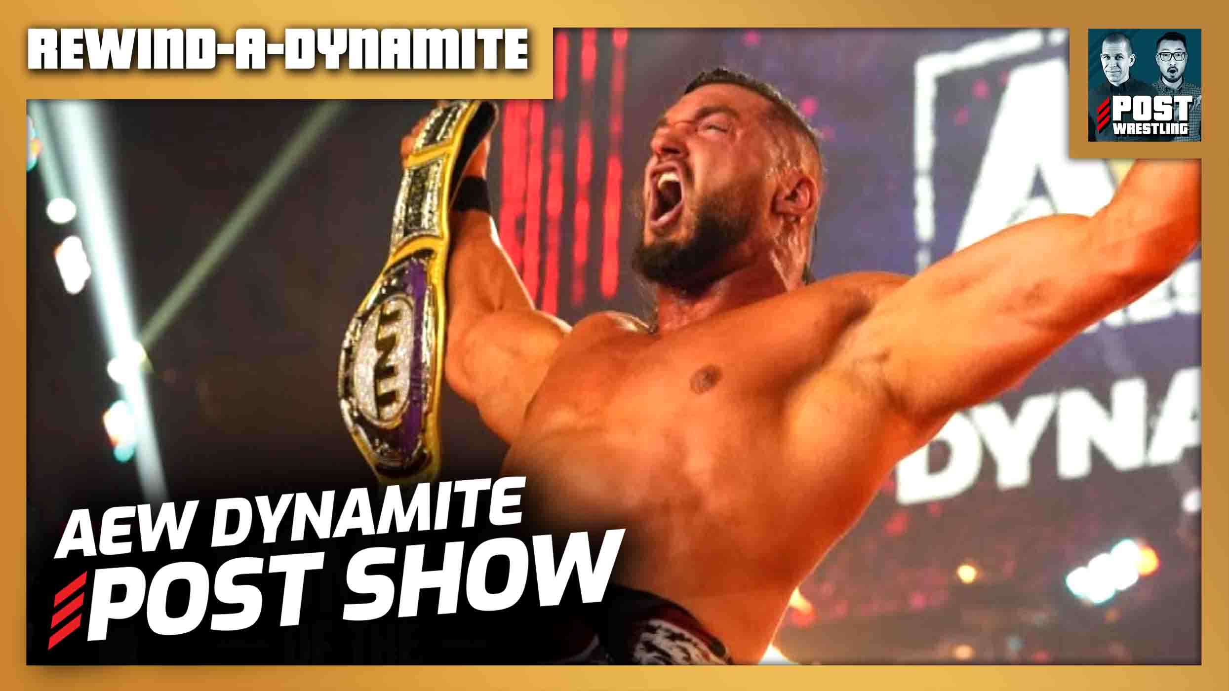 Aew Dynamite Post Show Rewind A Dynamite Post Wrestling