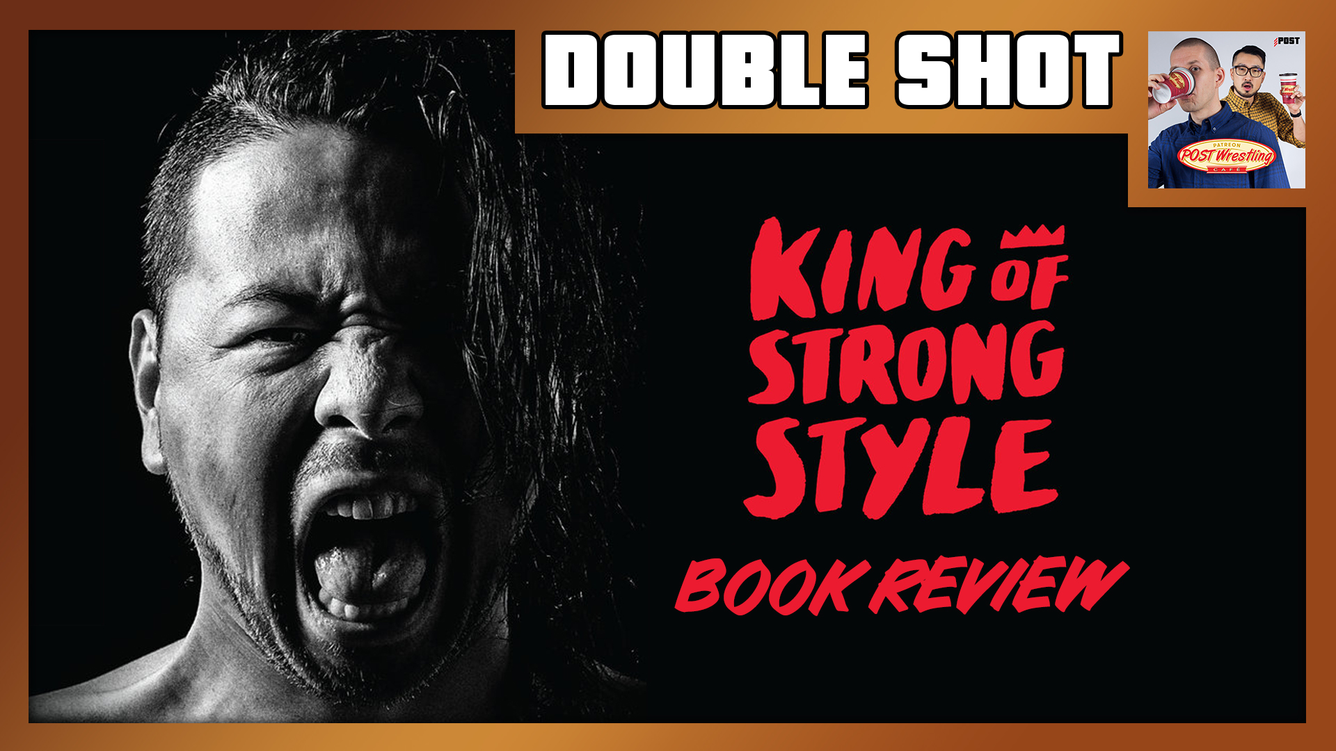 Double Shot 9 5 18 King Of Strong Style By Shinsuke Nakamura John S Mystery Review Post Wrestling Wwe Nxt Aew Njpw Ufc Podcasts News Reviews