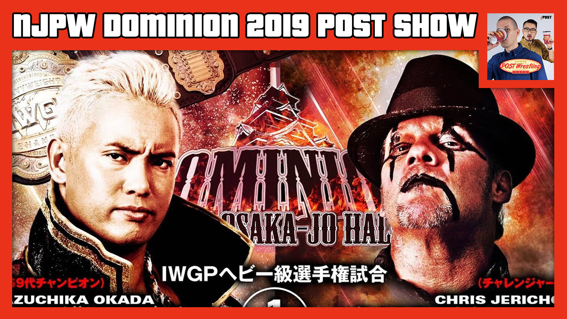 NJPW Dominion 2019 POST Show POST Wrestling WWE AEW NXT NJPW