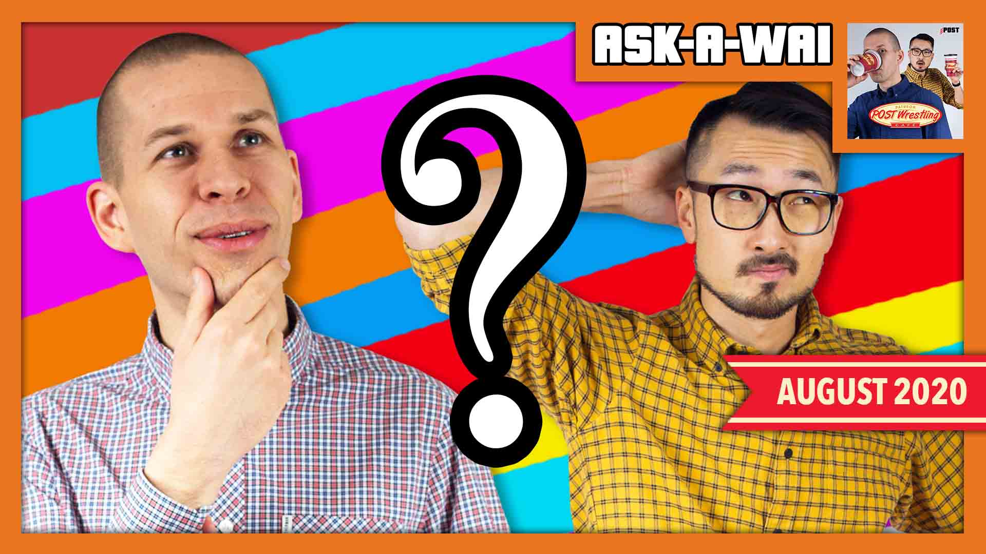 ask-a-wai-ask-us-anything-august-2020-post-wrestling-wwe-aew