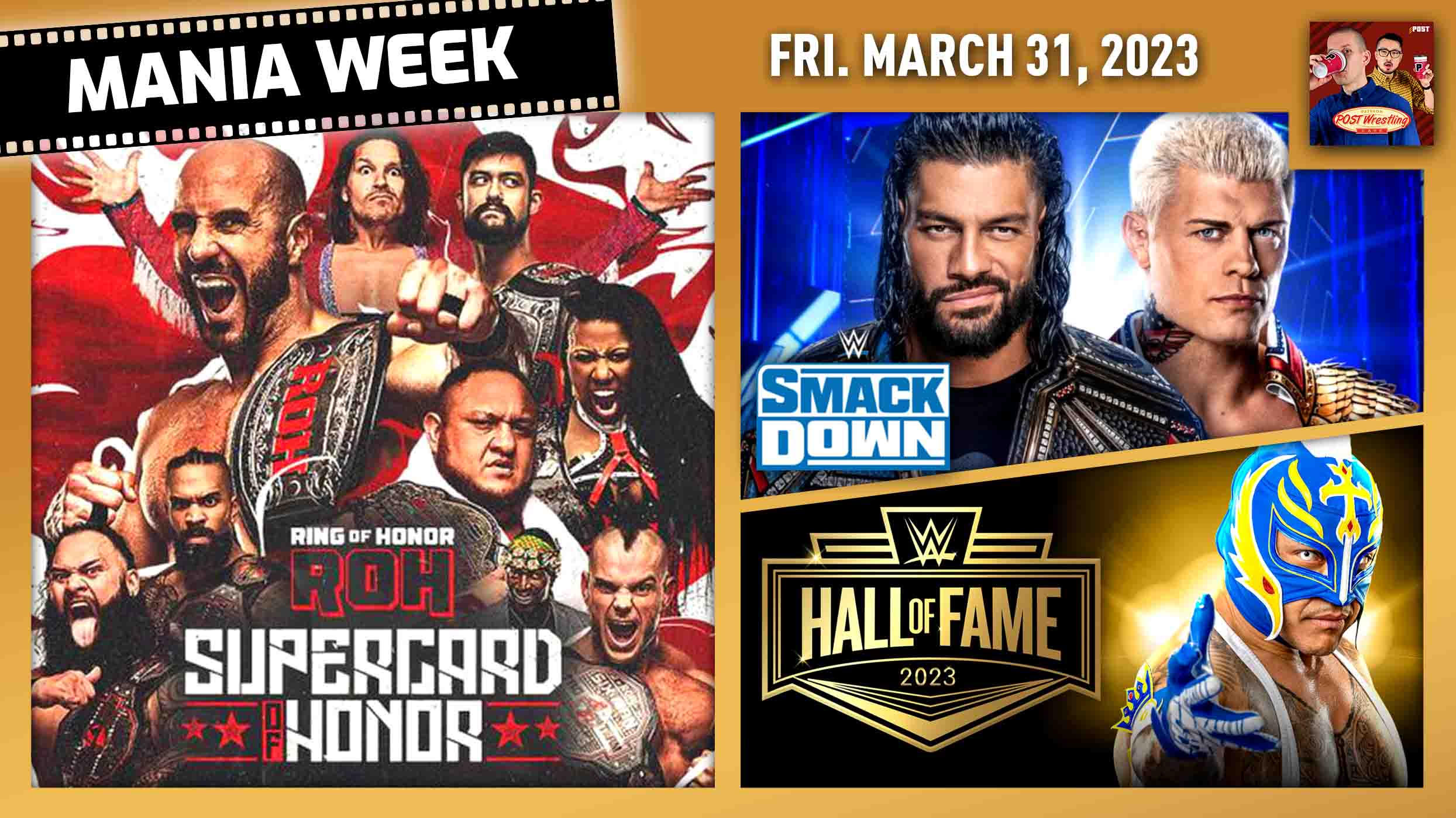 ROH Supercard of Honor, WWE SmackDown & Hall of Fame MANIA WEEK
