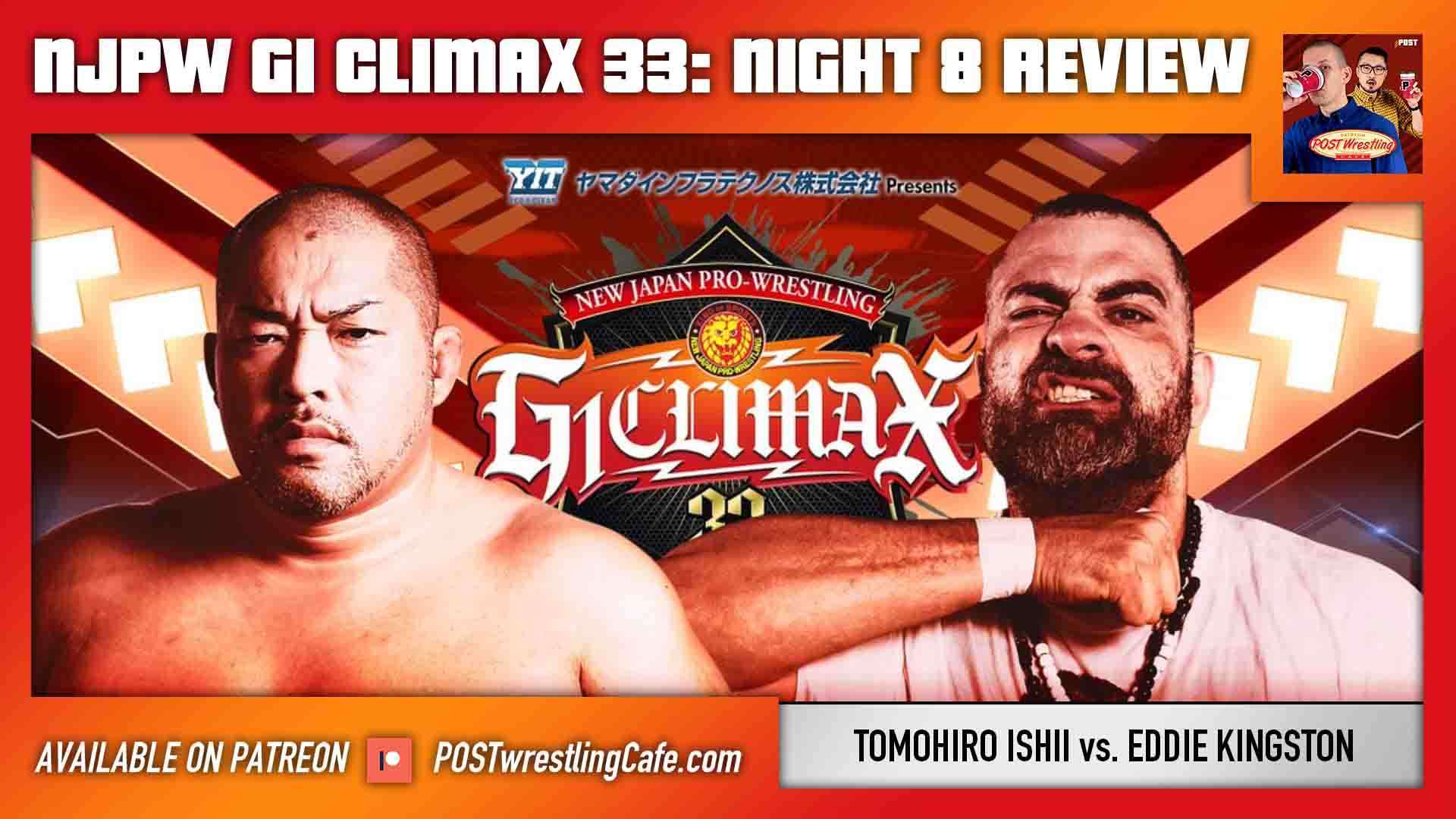 G1 Climax 33 Night 8 Review: Eddie Kingston vs. Tomohiro Ishii [FREE]
