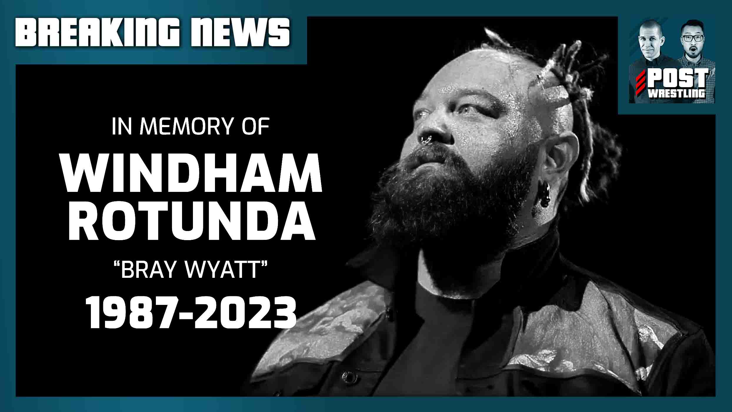 In Memory of Windham Rotunda Bray Wyatt - POST Wrestling