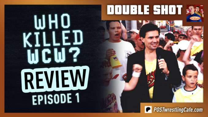Who Killed WCW? Ep. 1 Review with Brian Mann | DOUBLE SHOT