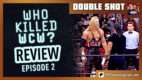 Who Killed WCW? Ep. 2 Review | DOUBLE SHOT
