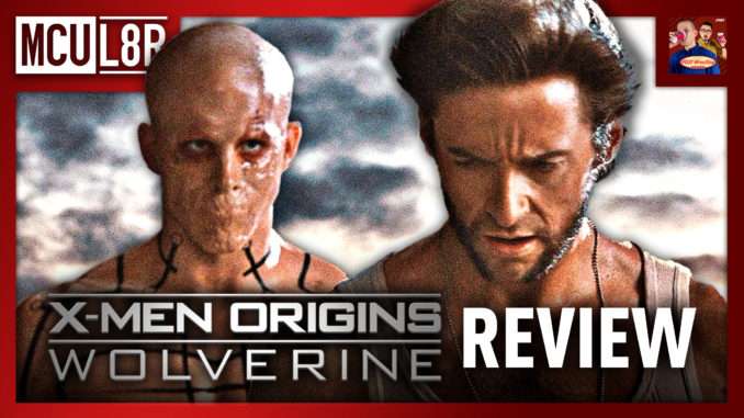 X-Men Origins: Wolverine (2009) Review | MCU L8R
