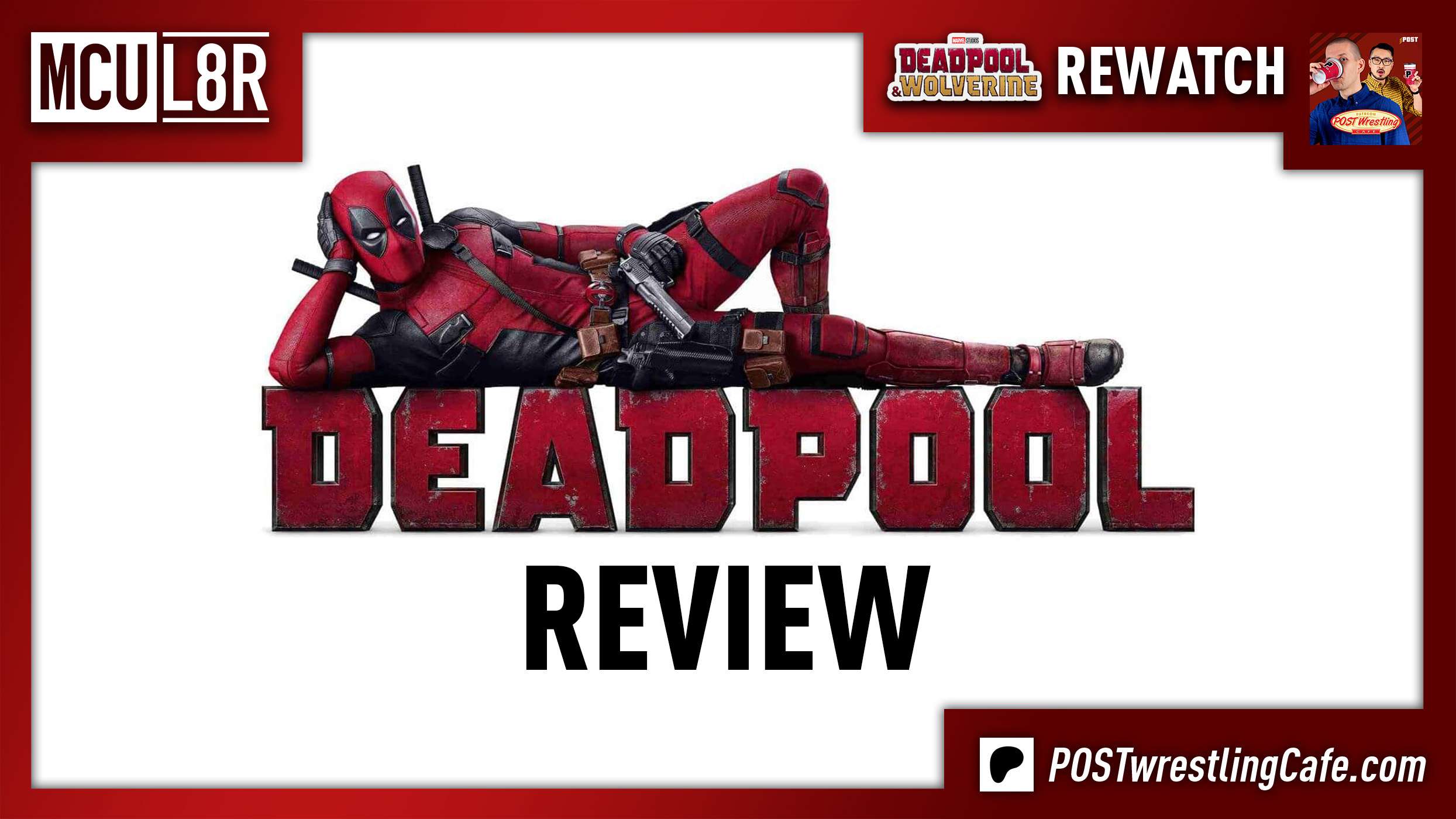 Deadpool (2016) Review | MCU L8R - POST Wrestling | Podcasts, News ...