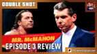 Mr. McMahon Episode 3 Review | DOUBLE SHOT