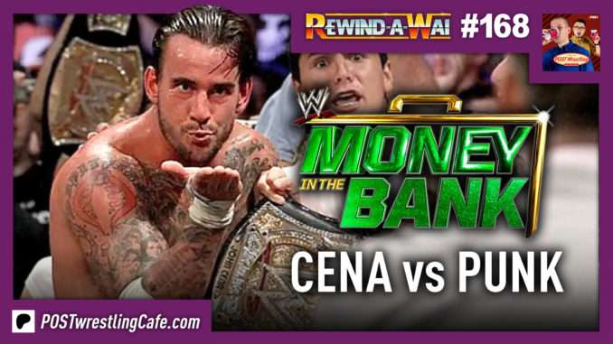 Cena vs Punk: Money In The Bank 2011 | REWIND-A-WAI #168