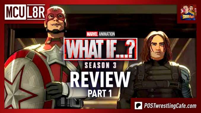 What If…? Season 3 Review (Part 1) | MCU L8R