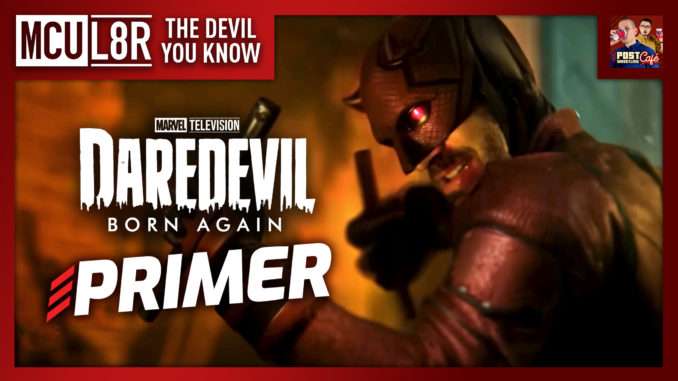 Daredevil: Born Again Primer | MCU L8R: The Devil You Know